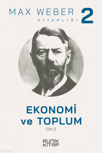 Ekonomi ve Toplum 2. Cilt | Max Weber | Runik Kitap