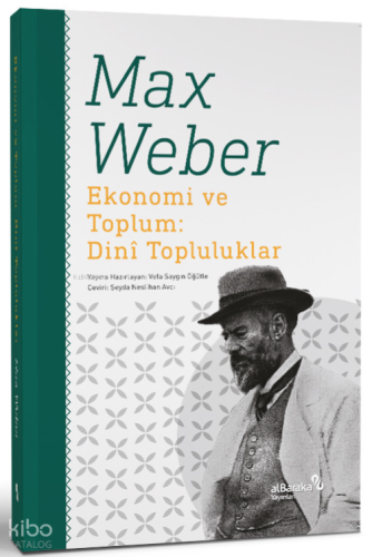 Ekonomi ve Toplum;Dini Topluluklar | Max Weber | Albaraka Yayınları