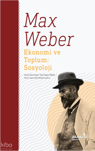 Ekonomi ve Toplum: Sosyoloji | Max Weber | Albaraka Yayınları