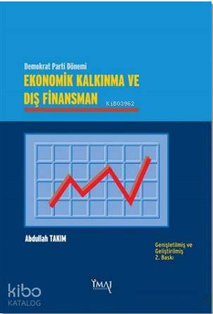 Ekonomik Kalkınma ve Dış Finansman; Demokrat Parti Dönemi | Abdullah T