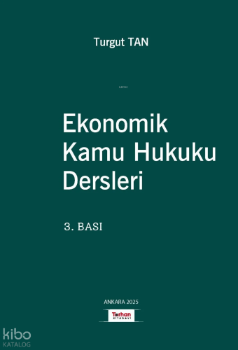 Ekonomik Kamu Hukuku Dersleri | Turgut Tan | Turhan Kitabevi