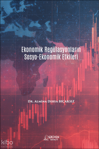 Ekonomik Regülasyonların Sosyo-Ekonomik Etkileri