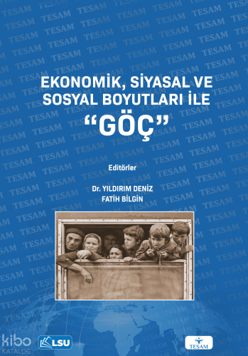 Ekonomik, Siyasal ve Sosyal Boyutları ile Göç | Kolektif | Tesam Yayın