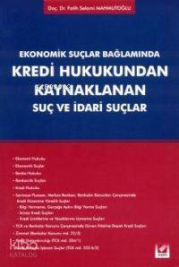 Ekonomik Suçlar Bağlamında Kredi Hukukundan Kaynaklanan Suç ve İdari S