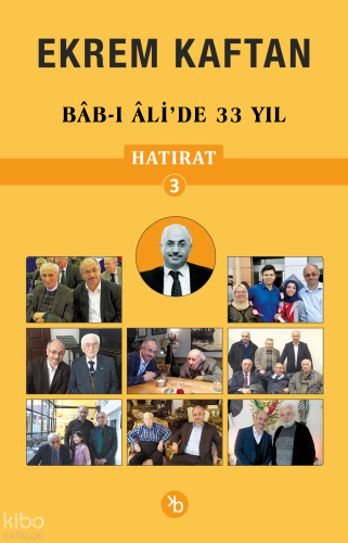 Ekrem Kaftan Hatırat 3 – Bab-ı Ali’de 33 Yıl | Ekrem Kaftan | Birinci 