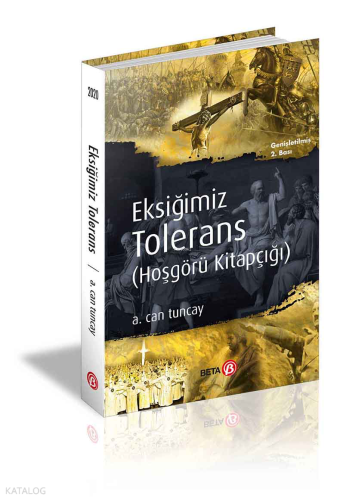 Eksiğimiz Tolerans; Hoşgörü Kitapçığı | A. Can Tuncay | Beta Akademik