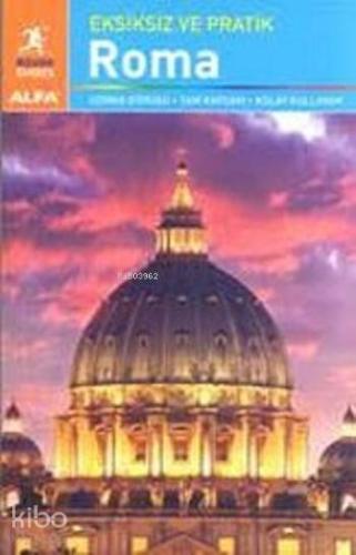 Eksiksiz ve Pratik Roma | Martin Dunford | Alfa Basım Yayım Dağıtım