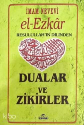 El Ezkar Resulullah'ın Dilinden Dualar ve Zikirler