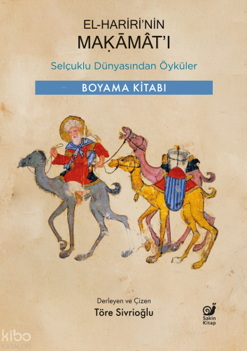 El-Hariri’nin Makamat’ı - Selçuklu Dünyasından Öyküler;Boyama Kitabı |