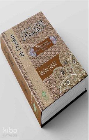El İtisam, Bidatler Karşısında Kitap ve Sünnete Bağlılıkta Yöntem | İm
