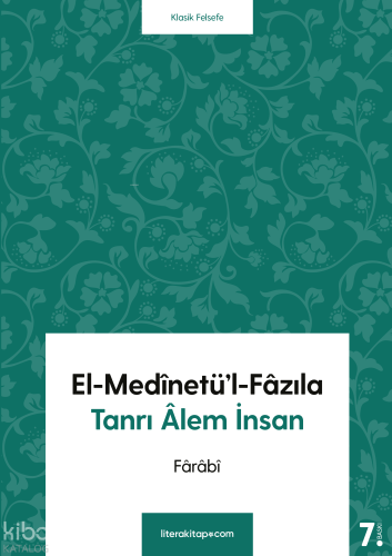 El-Medinetü'l-Fazıla; Tanrı Alem İnsan | Fârâbî | Litera Yayıncılık