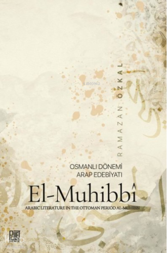 El-Muhibbi: Osmanlı Dönemi Arap Edebiyatı