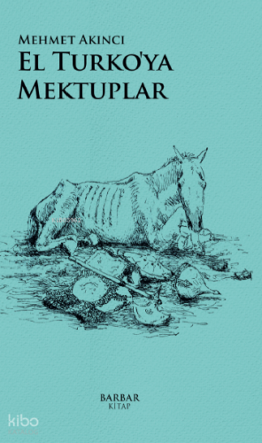 El Turko’ya Mektuplar | Mehmet A. Akıncı | Barbar Kitap