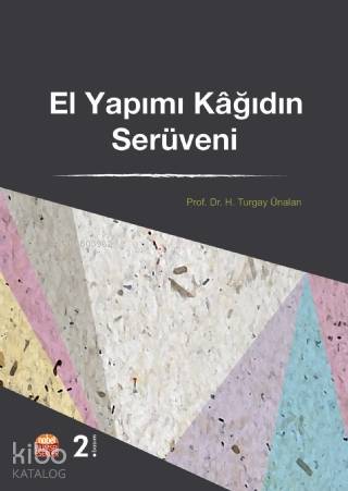 El Yapımı Kâğıdın Serüveni | H. Turgay Ünalan | Nobel Akademik Yayıncı