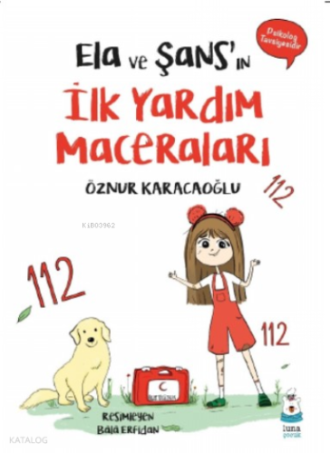 Ela ve Şans’ın İlk Yardım Maceraları
