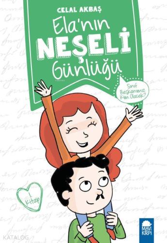 Elanın Neşeli Günlüğü (Kitap 1); Sınıf Başkanımız Kim Olacak