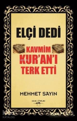 Elçi Dedi Kavmim Kur'an'ı Terk Etti