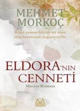 Eldora'nın Cenneti | Mehmet Morkoç | Arkadaş Yayınevi
