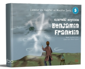 Elektriği Keşfeden Benjamin Franklin