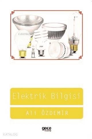 Elektrik Bilgisi | Ali Özdemir | Gece Kitaplığı Yayınları