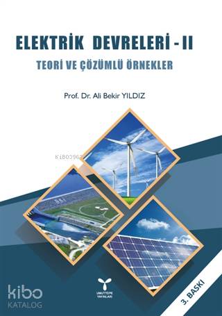 Elektrik Devreleri – 2; Teori ve Çözümlü Örnekler