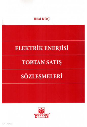 Elektrik Enerjisi Toptan Satış Sözleşmeleri