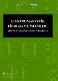 Elektromanyetik Filtreleme İşlemleri