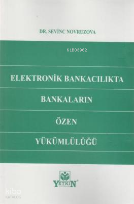 Elektronik Bankacılıkta Bankaların Özen Yükümlülüğü