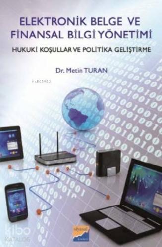 Elektronik Belge Ve Finansal Bilgi Yönetimi; Hukuki Koşullar Ve Politika Geliştirme