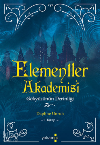 Elementler Akademisi-1 Gökyüzünün Derinliği | Daphne Unruh | Yakamoz Y