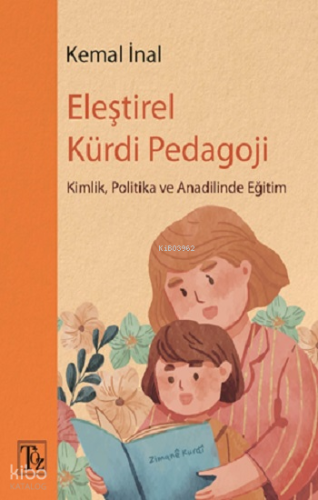 Eleştirel Kürdi Pedagoji | Kemal İnal | Töz Yayınları