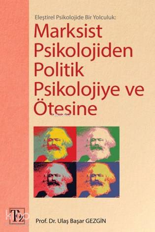 Eleştirel Psikolojide Bir Yolculuk: Marksist Psikolojiden Politik Psikolojiye ve Ötesine