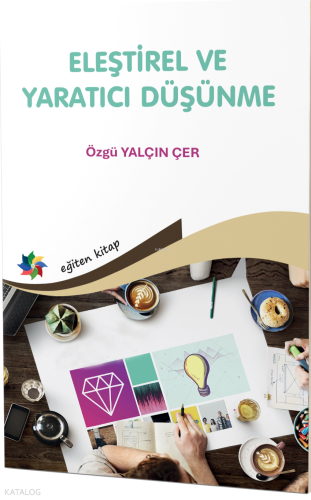 Eleştirel ve Yaratıcı Düşünme | | Eğiten Kitap