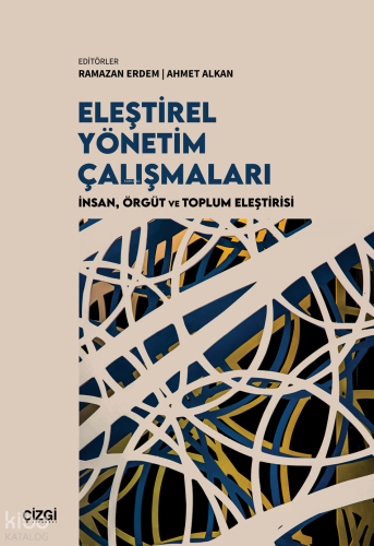 Eleştirel Yönetim Çalışmaları;İnsan, Örgüt ve Toplum Eleştirisi | Kole