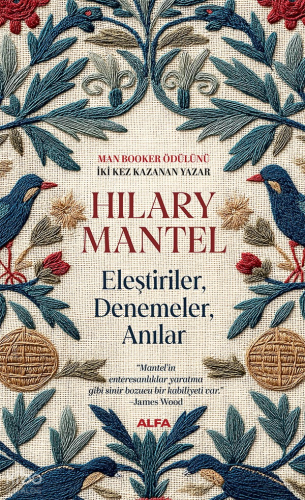 Eleştiriler, Denemeler, Anılar | Hilary Mantel | Alfa Basım Yayım Dağı