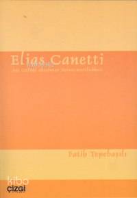 Elias Canetti; Das Gefühl Absoluter Verantwortlichkeit