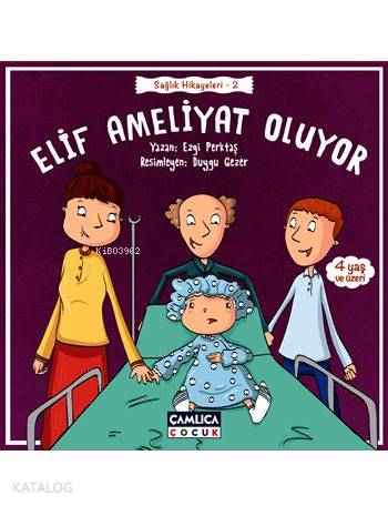 Elif Ameliyat Oluyor (4+ Yaş); Sağlık Hikayeleri - 2