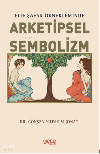 Elif Şafak örnekleminde Arketipsel Sembolizm