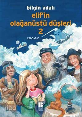 Elif'in Olağanüstü Düşleri 2 | Bilgin Adalı | Bilge Kültür Sanat