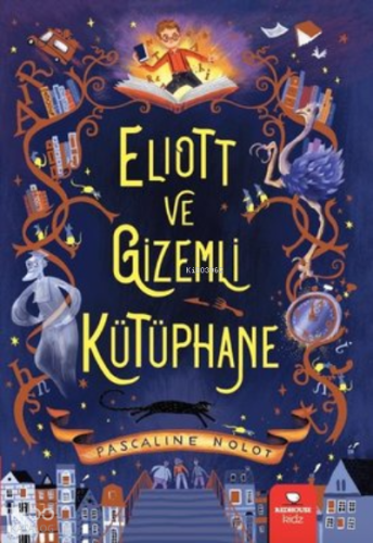 Eliott ve Gizemli Kütüphane | Pascaline Nolot | Redhouse Kidz / Sev Ma