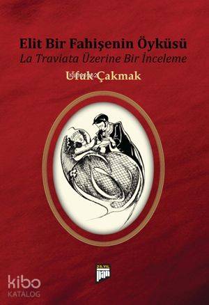 Elit Bir Fahişenin Öyküsü; La Traviata Üzerine Bir İnceleme