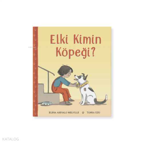 Elki Kimin Köpeği? | Elena Arevalo Melville | MEAV Yayıncılık