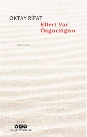 Elleri Var Özgürlüğün | Oktay Rifat | Yapı Kredi Yayınları ( YKY )