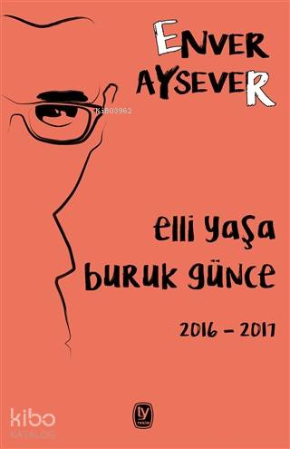Elli Yaşa Buruk Günce 2016 - 2017