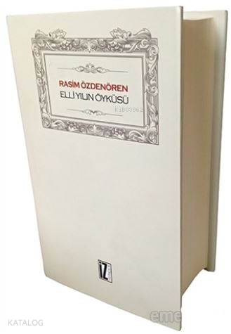 Elli Yılın Öyküsü (Ciltli) | Rasim Özdenören | İz Yayıncılık