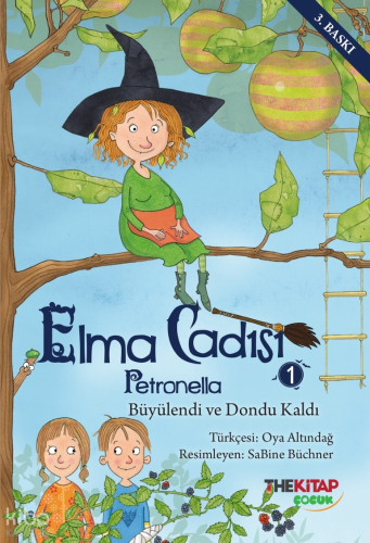 Elma Cadısı Petronella -1; Büyülendi ve Dondu Kaldı | Sabine Städing |
