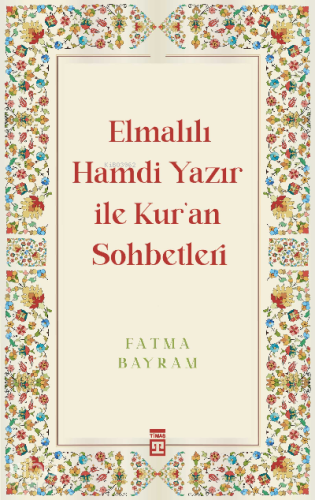 Elmalılı Hamdi Yazır ile Kur'an Sohbetleri