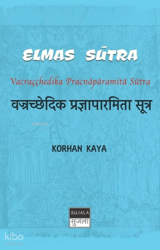 Elmas Sutra;Vacraççhedika Pracnaparamita Sūtra | Kolektif | Sujala Yay
