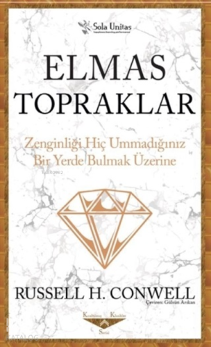 Elmas Topraklar - Kısaltılmış Klasikler Serisi;Zenginliği Hiç Ummadığınız Bir Yerde Bulmak Üzerine