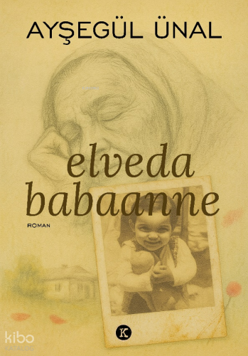 Elveda Babaanne | Ayşegül Ünal | Kafekültür Yayıncılık